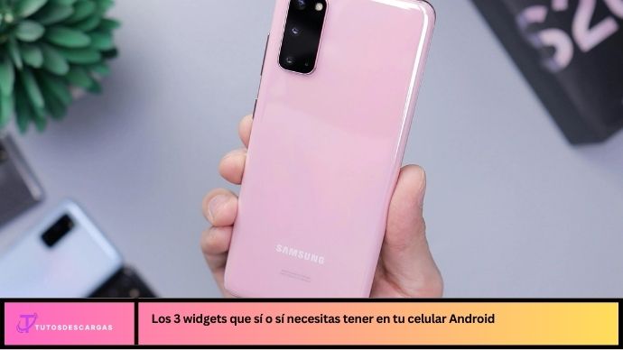 Los 3 widgets que sí o sí necesitas tener en tu celular Android
