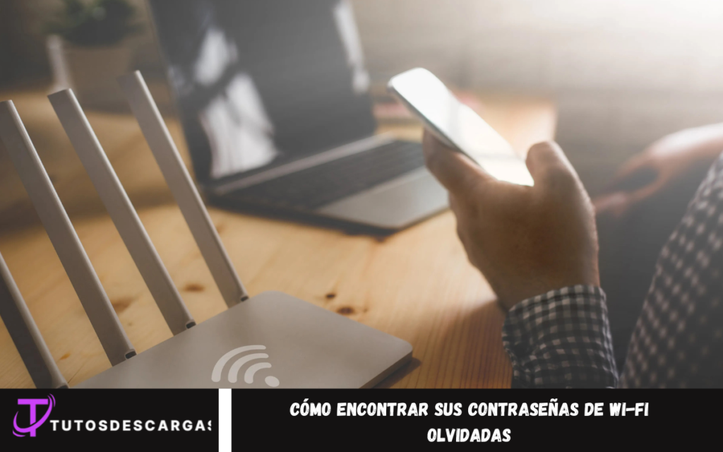 encontrar sus contraseñas de Wi-Fi olvidadas