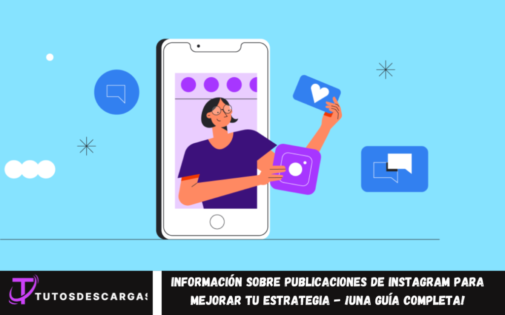 Información sobre publicaciones de Instagram para mejorar tu estrategia