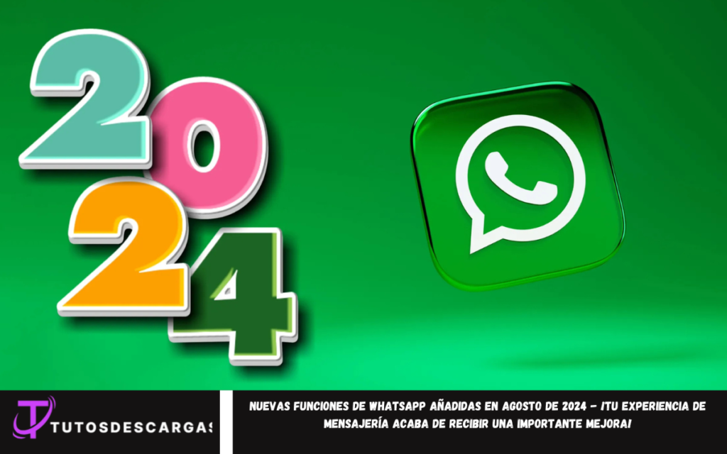 Nuevas funciones de WhatsApp añadidas en agosto de 2024