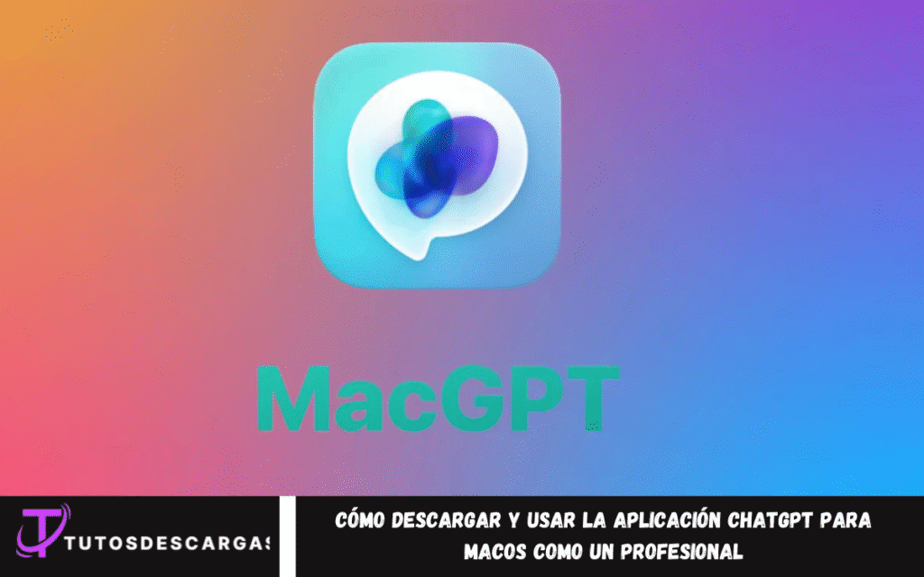 Cómo descargar y usar la aplicación ChatGPT para macOS como un profesional