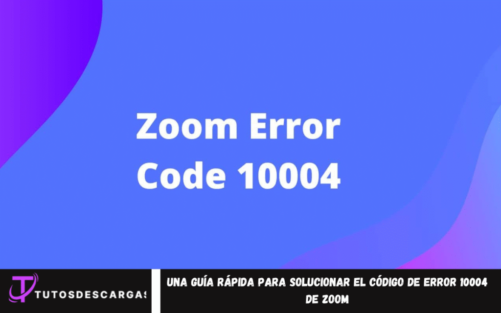 Solucionar el código de error 10004 de Zoom