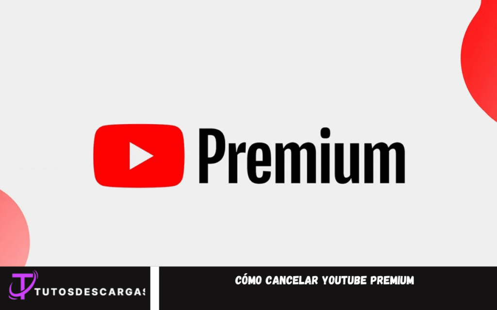 Cómo cancelar YouTube Premium