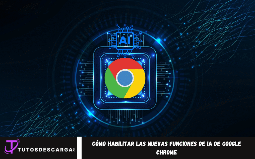 Cómo habilitar las nuevas funciones de IA de Google Chrome