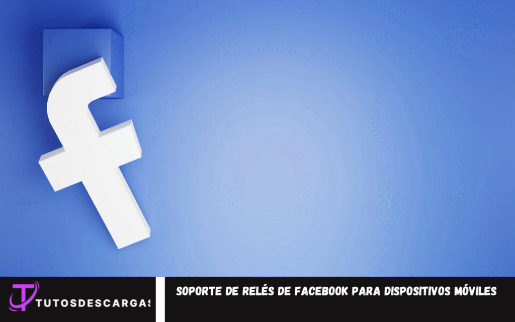 Soporte de relés de Facebook para dispositivos móviles