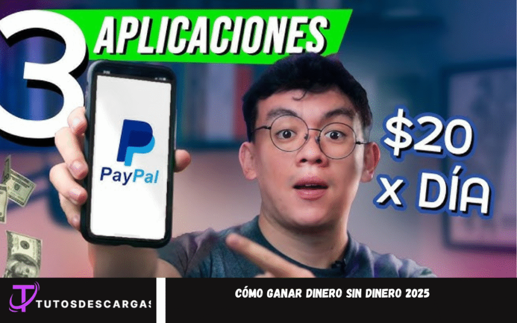 Cómo ganar dinero sin dinero 2025