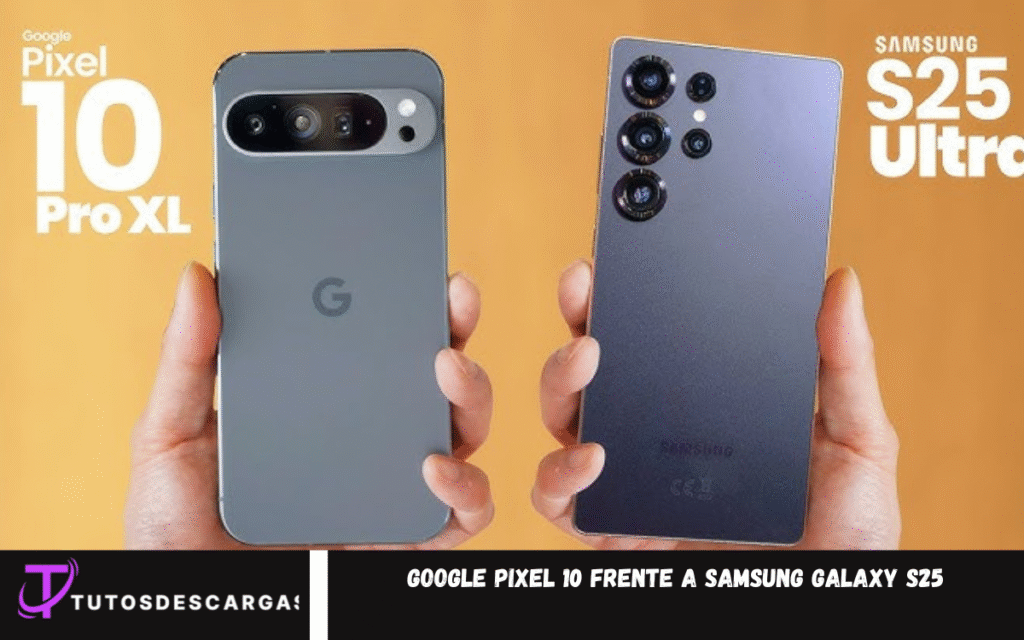 Google Pixel 10 frente a Samsung Galaxy S25