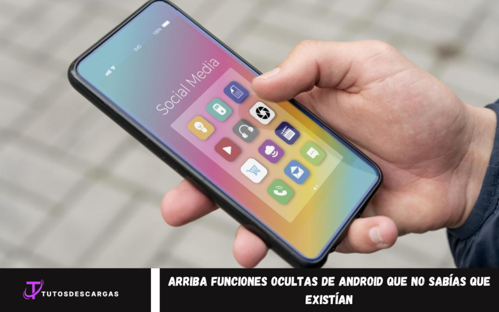 Funciones ocultas de Android que no sabías que existían